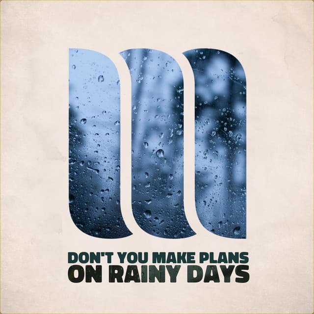 Don’t You Make Plans On Rainy Days artwork